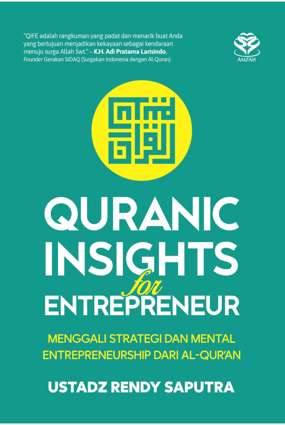 Quranic Insights for Entrepreneur: Menggali Strategi dan Mental Entrepreneurship dari Al-Qur'an